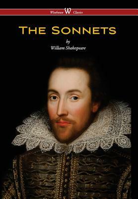 Sonnets of William Shakespeare (Wisehouse Classics Edition) by William Shakespeare