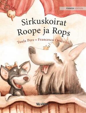 Sirkuskoirat Roope ja Rops: Finnish Edition of Circus Dogs Roscoe and Rolly by Tuula Pere