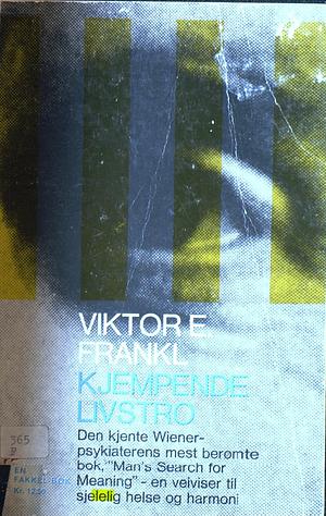 Kjempende livstro by Viktor E. Frankl