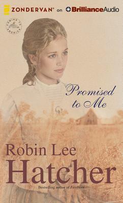 Promised to Me by Robin Lee Hatcher