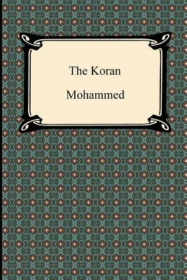 The Koran (Qur'an) by Mohammed