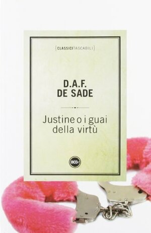 Justine o i guai della virtù by Marquis de Sade