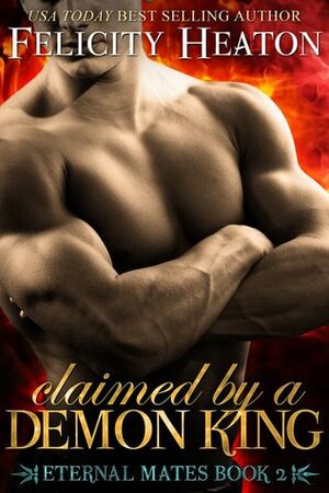 Claimed by the Demon King by Felicity Heaton