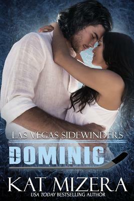 Las Vegas Sidewinders: Dominic by Kat Mizera