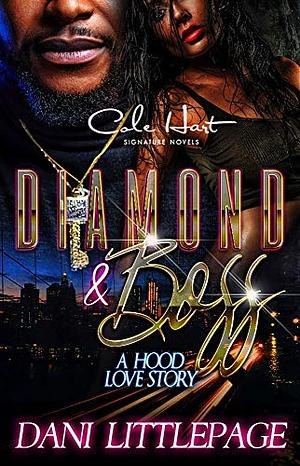 Diamond & Boss: A Hood Love Story by Dani Littlepage
