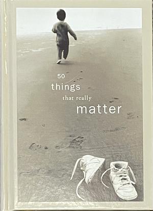 50 Things That Really Matter by Hallmark