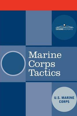 Marine Corps Tactics by United States Marine Corps, U. S. Marine Corps