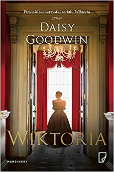 Wiktoria by Daisy Goodwin