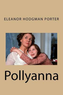 Pollyanna by Eleanor Hodgman Porter