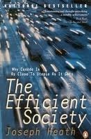 The Efficient Society: Why Canada Is as Close to Utopia as It Gets by Joseph Heath