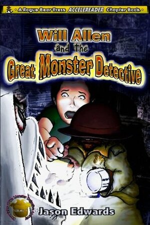 Will Allen and the Great Monster Detective: The Chronicles of the Monster Detective Agency by Jason Edwards, Jeffrey Friedman