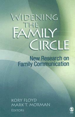 Widening the Family Circle: New Research on Family Communication by 