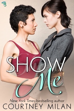 Show Me by Courtney Milan