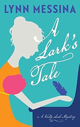 A Lark's Tale by Lynn Messina