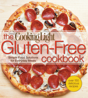 The Cooking Light Gluten-Free Cookbook by The Editors of Cooking Light