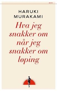 Hva jeg snakker om når jeg snakker om løping by Haruki Murakami