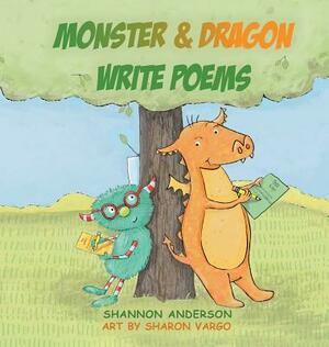 Monster & Dragon Write Poems by Shannon Anderson