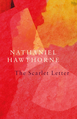 The Scarlet Letter by Nathaniel Hawthorne