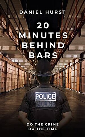 20 Minutes Behind Bars by Daniel Hurst