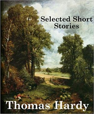 Thomas Hardy: Short Stories by Thomas Hardy