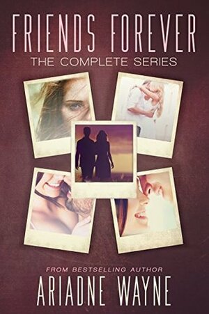Friends - The Complete Series by Ariadne Wayne