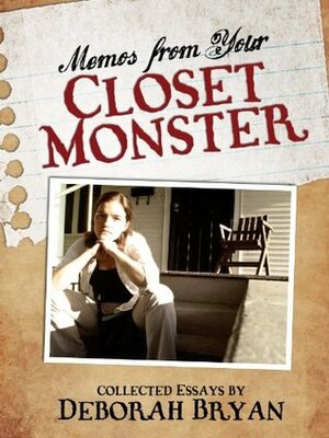 Memos from Your Closet Monster by Deborah Bryan