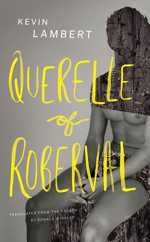 Querelle de Roberval by Donald Winkler, Kev Lambert