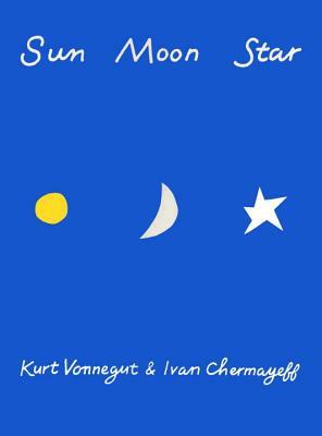 Sun Moon Star by Kurt Vonnegut, Ivan Chermayeff