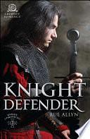 Knight Defender by Rue Allyn, Rue Allyn