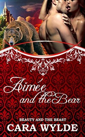 Aimée and the Bear by Cara Wylde