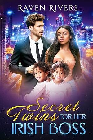 Secret Twins for her Irish Boss by Raven Rivers, Raven Rivers