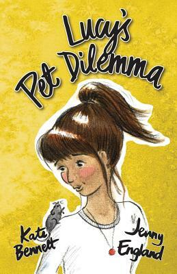 Lucy's Pet Dilemma by Kate Bennett