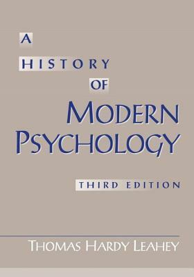 A History of Modern Psychology by Thomas Hardy Leahey