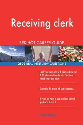 Receiving clerk RED-HOT Career Guide; 2503 REAL Interview Questions by Red-Hot Careers