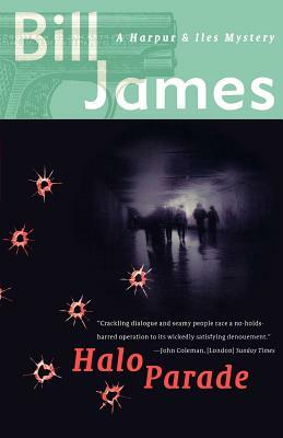 Halo Parade: A Harpur & Iles Mystery by Bill James