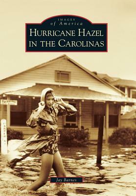 Hurricane Hazel in the Carolinas by Jay Barnes