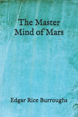 The Master Mind of Mars: (Aberdeen Classics Collection) by Edgar Rice Burroughs
