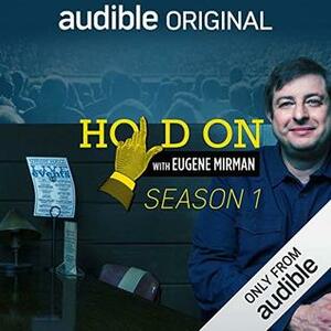 Hold On with Eugene Mirman (Season 1) by 