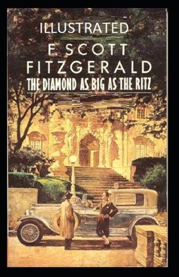 The Diamond as Big as the Ritz Illustrated by F. Scott Fitzgerald