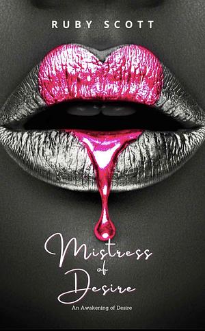 Mistress to Desire by Ruby Scott