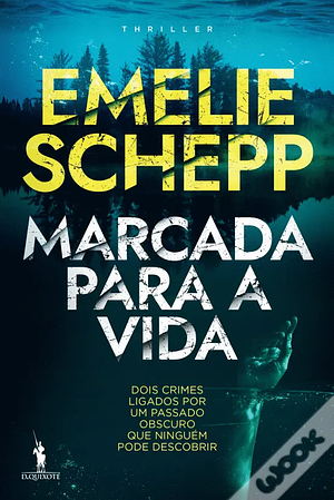 Marcada para a vida by Emelie Schepp