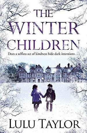 The Winter Children: The Perfect Mystery to Cosy Up With This Winter by Lulu Taylor, Lulu Taylor