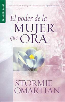 El Poder de la Mujer Que Ora by Stormie Omartian