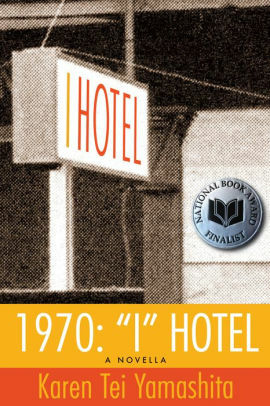 1970: I Hotel by Karen Tei Yamashita