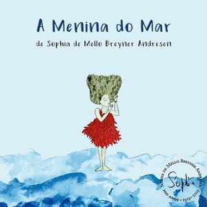 A Menina do Mar by Sophia De Mello Breyner Andersen