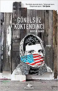 Gönülsüz Köktendinci by Mohsin Hamid