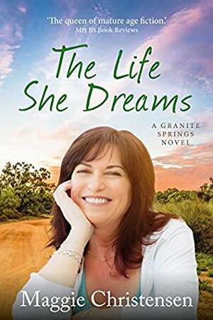 The Life She Dreams by Maggie Christensen