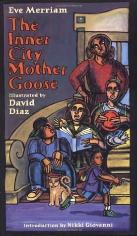 The Inner City Mother Goose by Eve Merriam, David Díaz