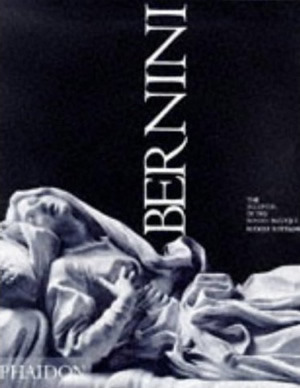 Gian Lorenzo Bernini: The Sculptor Of The Roman Baroque by Rudolf Wittkower