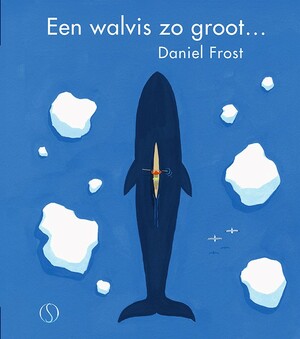 Een walvis zo groot by Daniel Frost